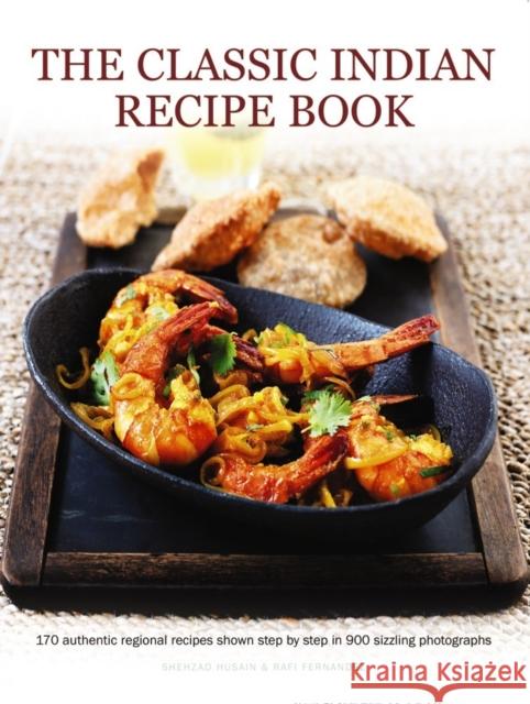 Classic Indian Recipe Book Husain Shehzad & Fernandez Rafi 9781781460368 Anness Publishing