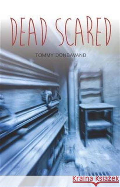 Dead Scared Tommy Donbavand, Danny Pearson 9781781478011 Badger Publishing