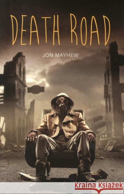 Death Road Jon Mayhew, Danny Pearson 9781781479698 Badger Publishing