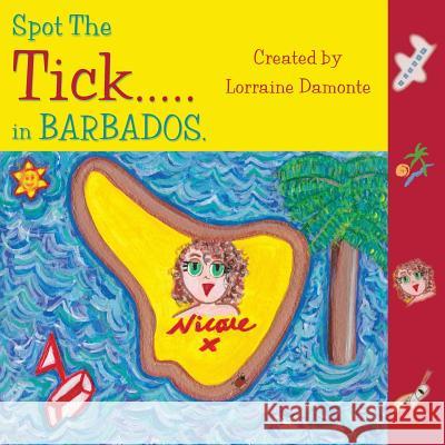 Spot the Tick... in Barbados Lorraine Damonte 9781781483725 Grosvenor House Publishing Ltd