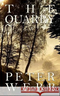 The Quarry Peter Webb 9781781485903