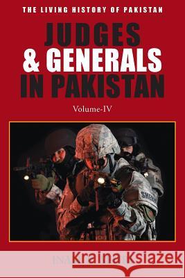 Judges & Generals in Pakistan: Volume IV Inam R. Sehri 9781781486733 Grosvenor House Publishing Ltd