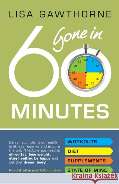 Gone in 60 Minutes Gawthorne, Lisa 9781781487709 Grosvenor House Publishing Limited