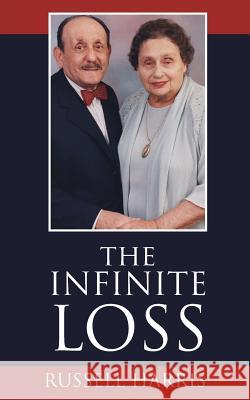 The Infinite Loss Russell Harris 9781781489512 Grosvenor House Publishing Ltd