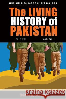 The Living History of Pakistan (2012-2013): Volume II Inam R Sehri 9781781489550