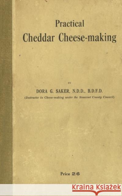 Practical Cheddar Cheese-Making Dora 9781781519707