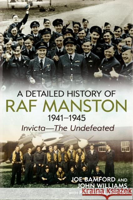 A Detailed History of RAF Manston 1941-1945 Joe Bamford 9781781550960 Fonthill Media