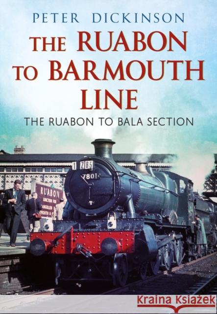 The Ruabon to Barmouth Line Peter Dickinson   9781781552148 Fonthill Media Ltd