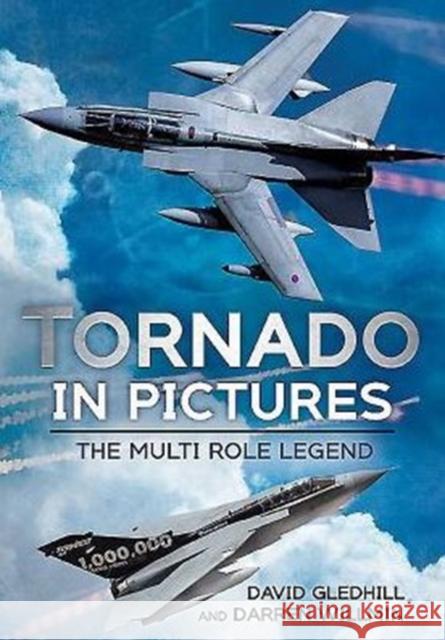 Tornado in Pictures: The Multi-Role Legend David Gledhill 9781781554630