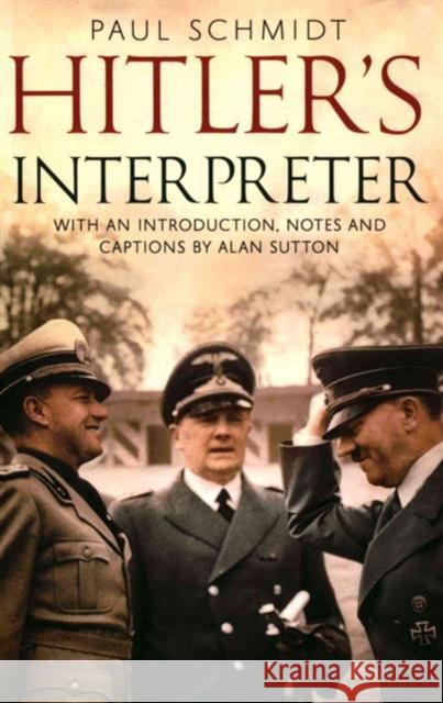 Hitler's Interpreter Schmidt, Paul 9781781555163