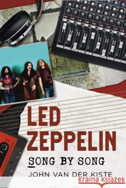 Led Zeppelin Song by Song John Van der Kiste 9781781557266