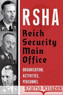 RSHA Reich Security Main Office: Organisation, Activities, Personnel Stephen Tyas 9781781558676 Fonthill Media Ltd