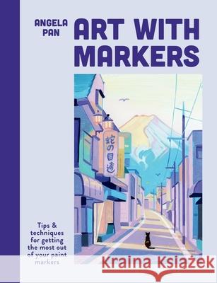 Art with Markers Angela Pan 9781781579565 Octopus Publishing Group