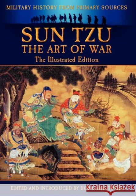 Sun Tzu - The Art of War - The Illustrated Edition Sun Tzu, Bob Carruthers, Bob Carruthers 9781781580486 Bookzine Company Ltd