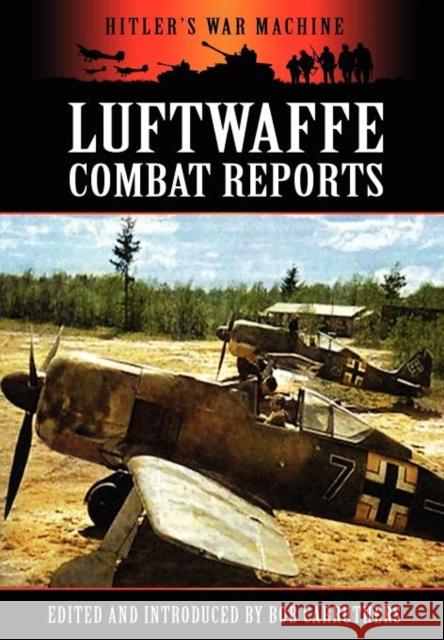 Luftwaffe Combat Reports Bob Carruthers   9781781580523 Coda Books Ltd