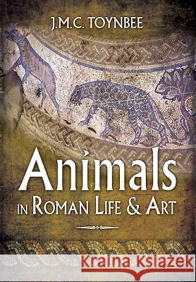 Animals in Roman Life and Art Mano Ziegler 9781781590911