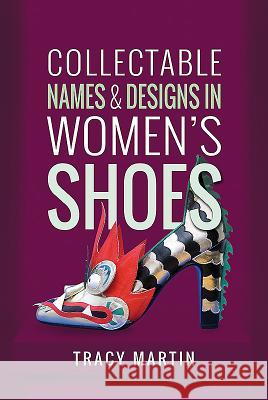 Collectable Names and Designs in Women's Shoes Tracy Martin 9781781597859