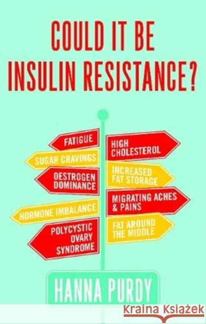 Could it be Insulin Resistance? Hanna Purdy 9781781611579