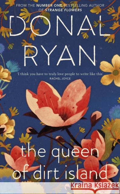 The Queen of Dirt Island: From the Booker-longlisted No.1 bestselling author of Strange Flowers Donal Ryan 9781781620403 Transworld