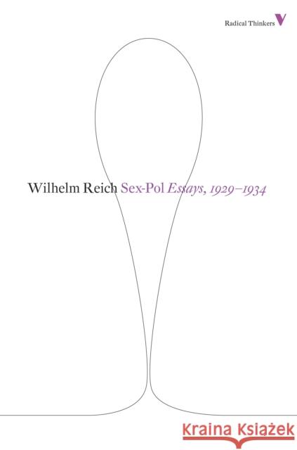 Sex-Pol : Essays, 1929-1934 Wilhelm Reich 9781781680247 0