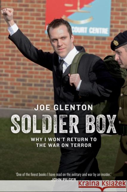 Soldier Box: Why I Won't Return to the War on Terror Glenton, Joe 9781781680926 0