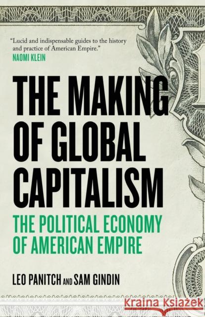 The Making Of Global Capitalism: The Political Economy Of American Empire Gindin, Sam 9781781681367 0
