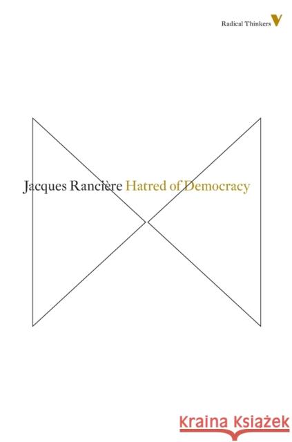 Hatred of Democracy Ranciere, Jacques 9781781681503