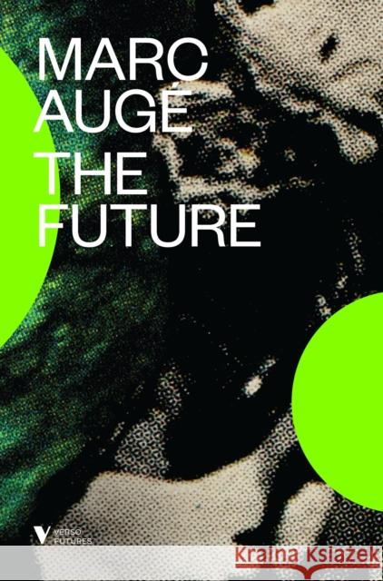 The Future Marc Auge 9781781685662 Verso