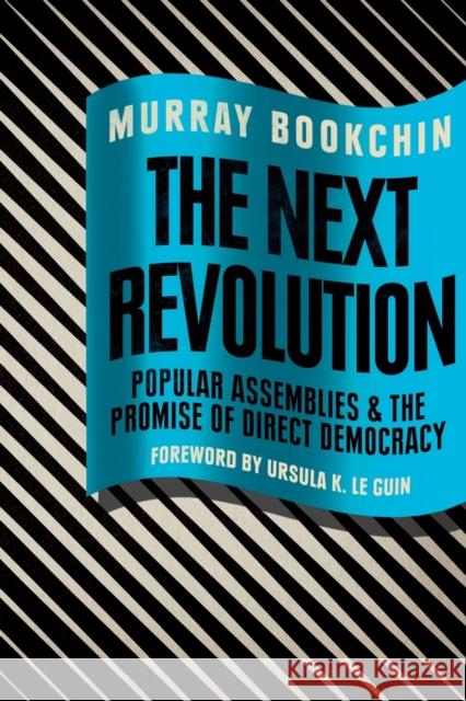 The Next Revolution: Popular Assemblies and the Promise of Direct Democracy Bookchin, Murray 9781781685815