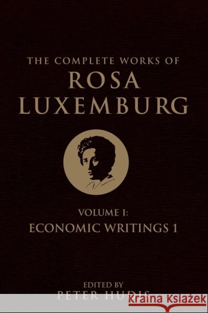 The Complete Works of Rosa Luxemburg, Volume I Luxemburg, Rosa 9781781687659 Verso