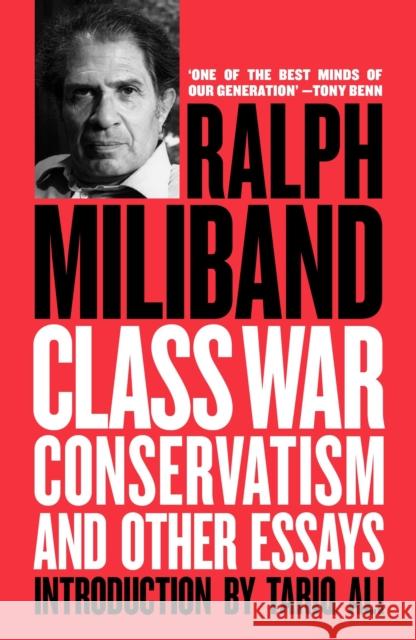 Class War Conservatism: And Other Essays Ralph Miliband 9781781687703 Verso