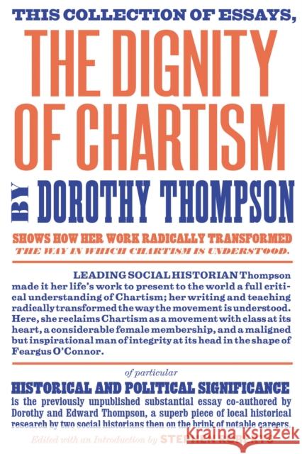 The Dignity of Chartism Dorothy Thompson 9781781688489