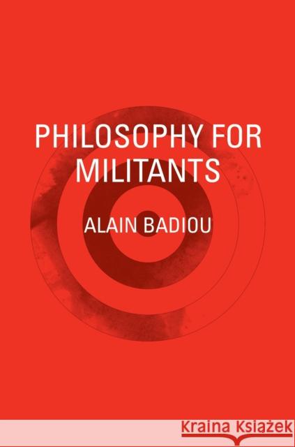 Philosophy for Militants Alain Badiou 9781781688694 Verso