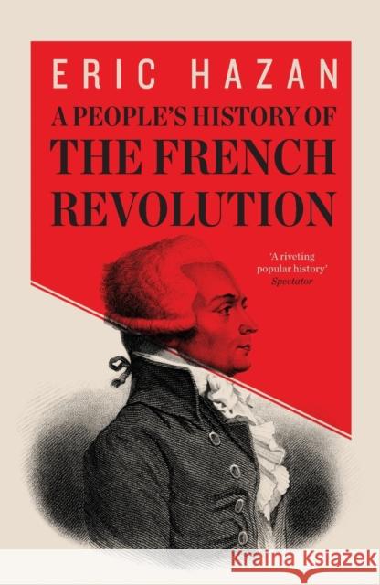 A People's History of the French Revolution Eric Hazan 9781781689844 Verso