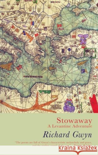 Stowaway: A Levantine Adventure Richard Gwyn 9781781724583