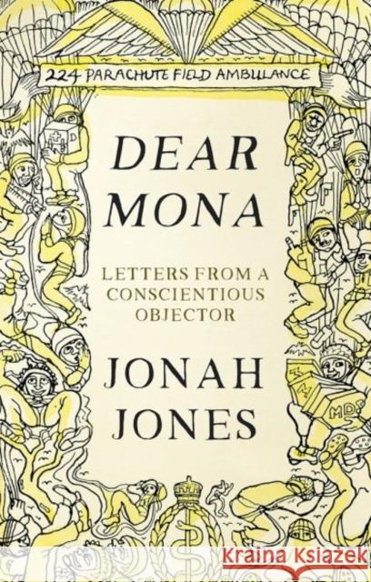 Dear Mona: Letters from a Conscientious Objector Jonah Jones Peter Jones 9781781724798 Poetry Wales Press