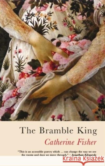 The Bramble King Catherine Fisher 9781781725078 Poetry Wales Press