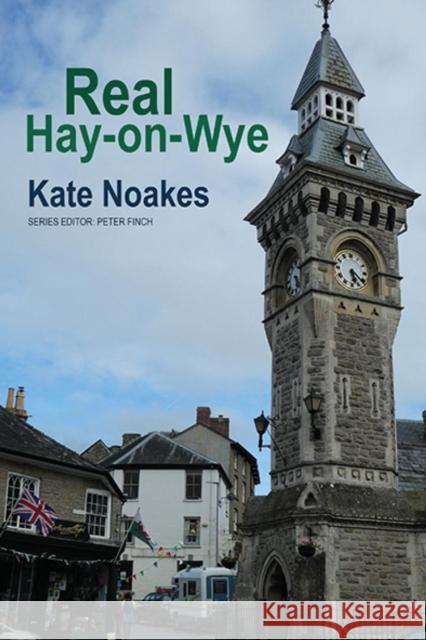 Real Hay-on-Wye Kate Noakes 9781781725771 Poetry Wales Press