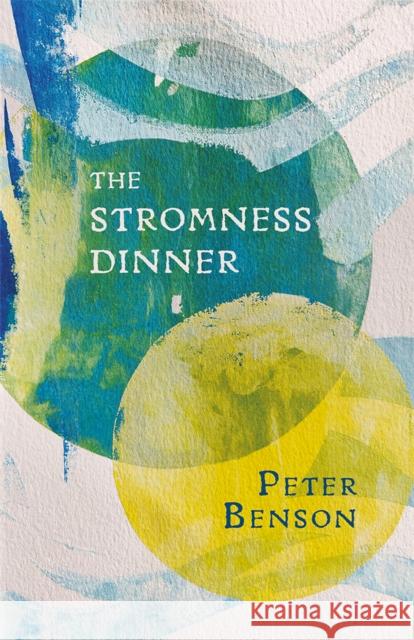 The Stromness Dinner Peter Benson 9781781725962