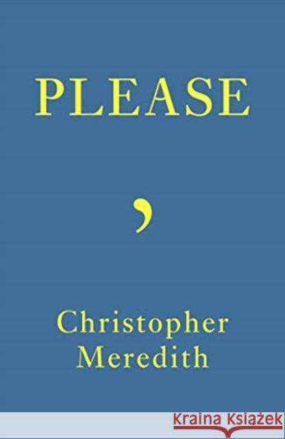 Please Christopher Meredith 9781781726167 Poetry Wales Press