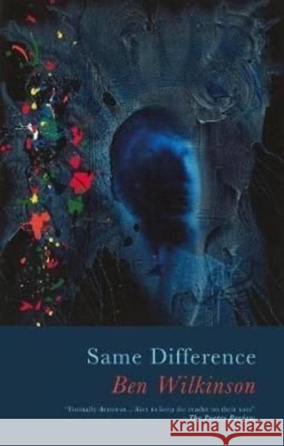 Same Difference Ben Wilkinson 9781781726488 Poetry Wales Press