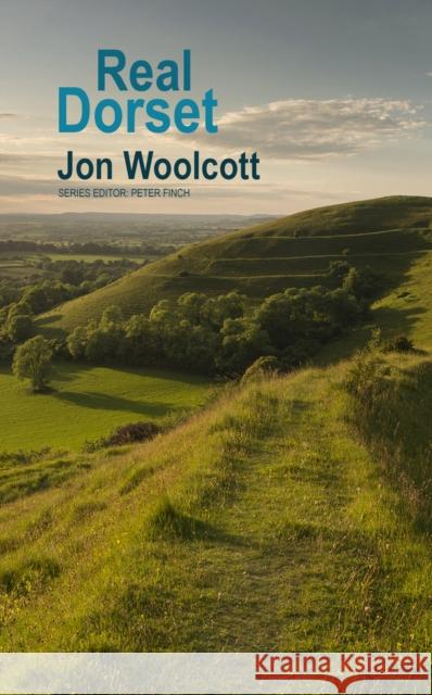 Real Dorset Jon Woolcott 9781781727171