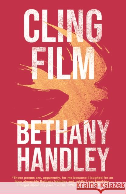 Cling Film Bethany Handley 9781781727683 Poetry Wales Press