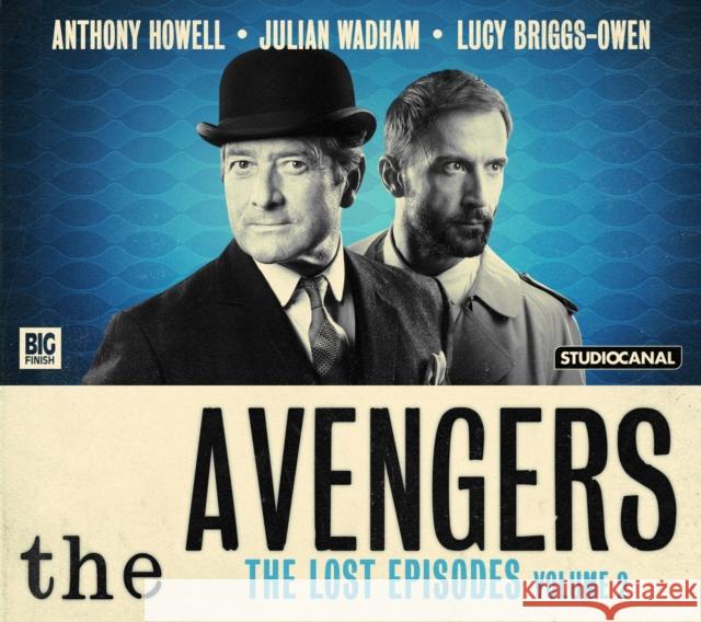 The Avengers - The Lost Episodes John Dorney 9781781782651