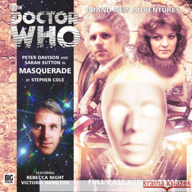 Masquerade Stephen Cole, Peter Davison, Sarah Sutton, Sylvester McCoy, Sophie Aldred, Philip Olivier 9781781783139