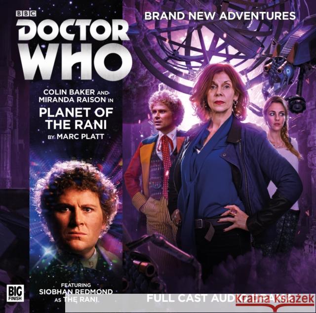 Planet of the Rani Marc Platt, Jamie Robertson, Tom Webster, Ken Bentley, Miranda Raison, Colin Baker 9781781785492 Big Finish Productions Ltd