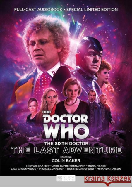 The Sixth Doctor: The Last Adventure Nicholas Briggs, Matt Fitton, Alan Barnes, Bernard Simon, Paul Morris, Howard Carter, Tom Webster, Nicholas Briggs, Coli 9781781785751