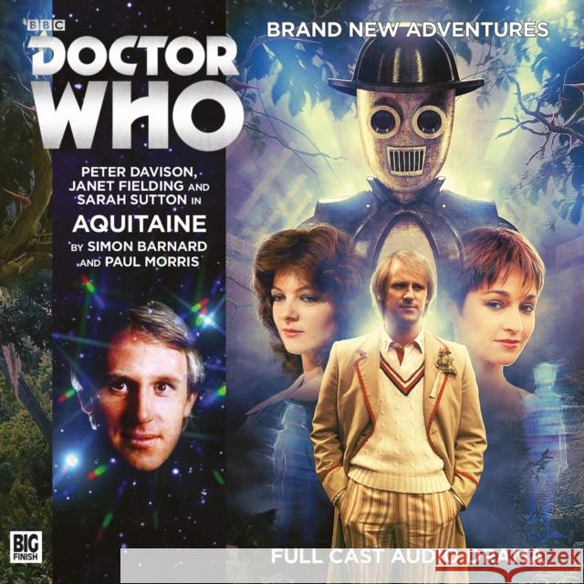 Doctor Who Main Range 209 - Aquitaine Simon Barnard, Paul Morris, Andy Hardwick, Anthony Lamb, Ken Bentley, Peter Davidson, Janet Fielding, Sarah Sutton 9781781788790 Big Finish Productions Ltd