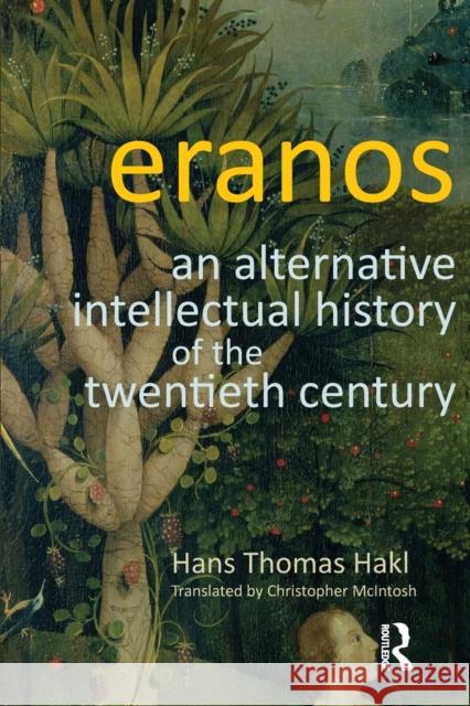 Eranos: An Alternative Intellectual History of the Twentieth Century Hakl, Hans Thomas 9781781790168
