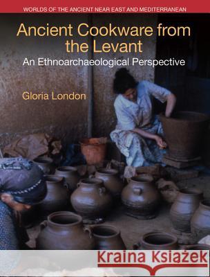 Ancient Cookware from the Levant London 9781781791998